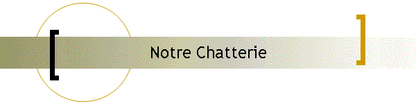 Notre Chatterie